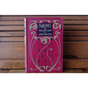 Antique Book Art Nouveau "Naomi or The Last Days of Jerusalem" By Mrs. JB Webb